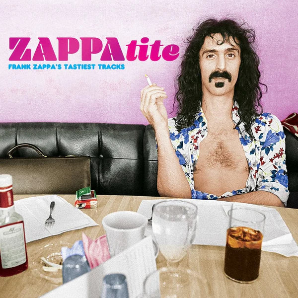 Frank Zappa ZAPPAtite: Frank Zappa’s Tastiest Tracks