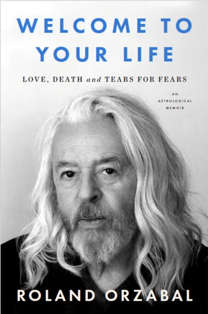 ** SIGNED** Roland Orzabal (Tears for Fears) Welcome to Your Life: Love, Death and Tears for Fears