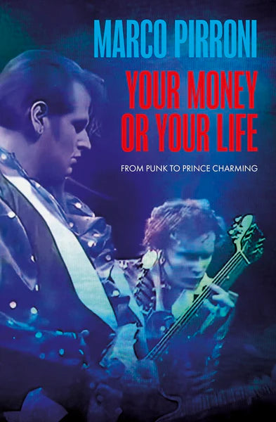 Marco Pirroni - Your Money or Your Life: From Punk To Prince Charming (Signed Bookplate Edition)
