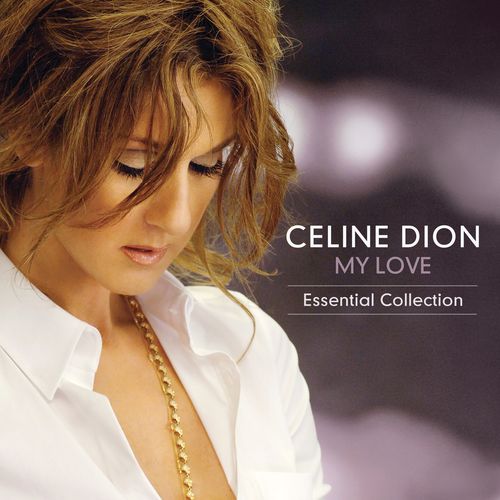 Celine Dion My Love: Essential Collection
