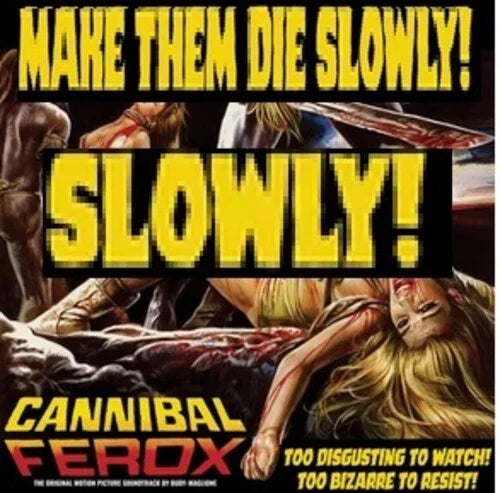 "Cannibal Ferox (Make Them Die Slowly)" ["Gore Splatter" Vinyl]