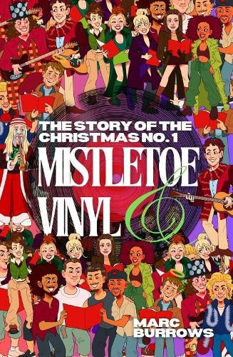 The Story of the Christmas No. 1: Mistletoe and Vinyl (Paperback) ** SIGNED EDITION **