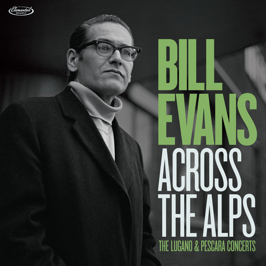 Bill Evans - Across The Alps - The Lugano & Pescara Concerts