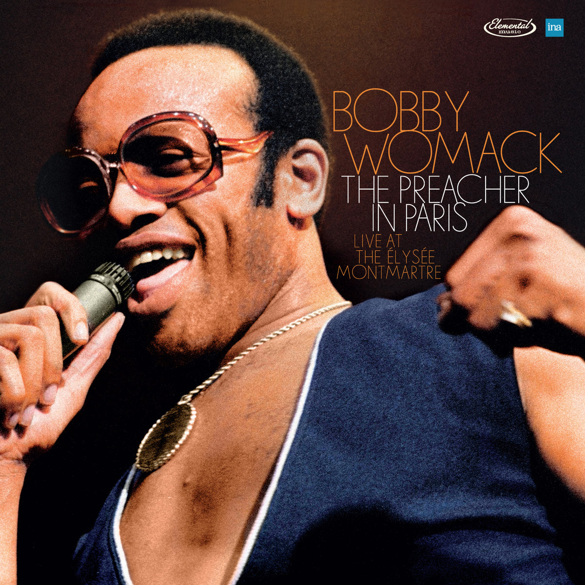 Bobby Womack - The Preacher In Paris - Live at The Élysée Montmartre