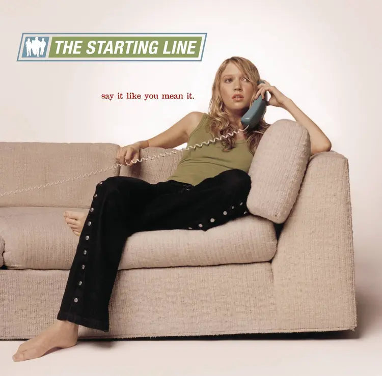 The Starting Line Say It Like You Mean It