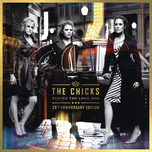 Chicks -  Taking The Long Way (20th Anniversary Edition)  - Due 2/10/26