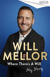 **SIGNED** Where There's A Will: My Story by Will Mellor Due 05/11/2026