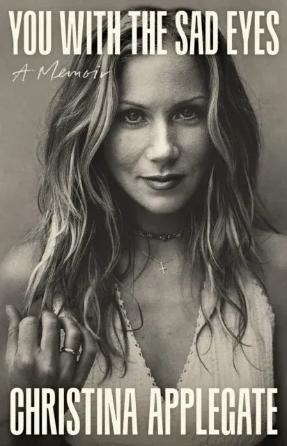 Christina Applegate - You with the Sad Eyes: A Memoir - Hand Signed