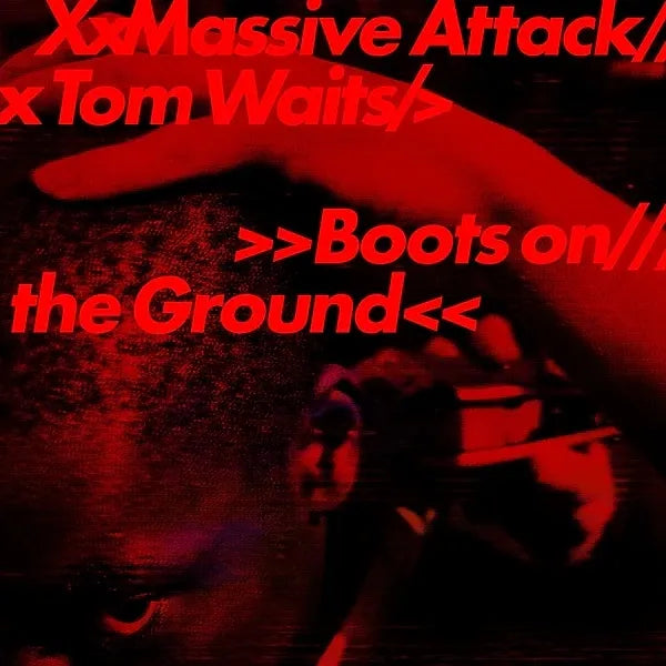 Massive Attack & Tom Waits - Boots on the Ground Due 31/7/26